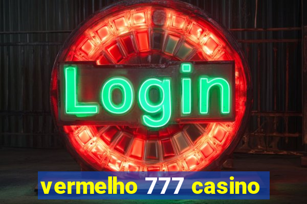 vermelho 777 casino