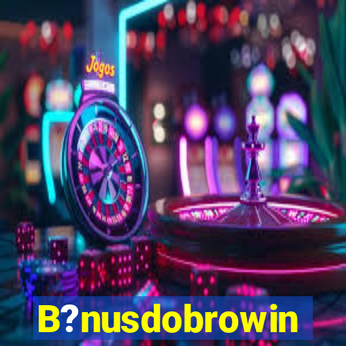 B?nusdobrowin