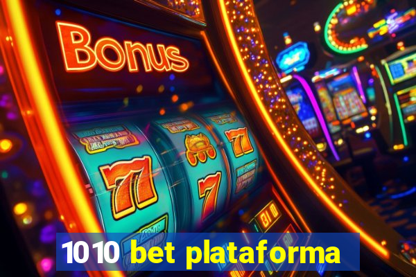 1010 bet plataforma