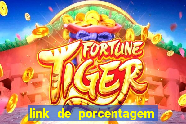 link de porcentagem dos jogos slots