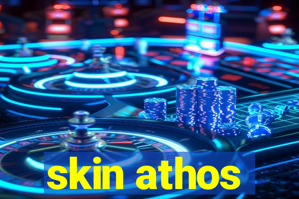 skin athos