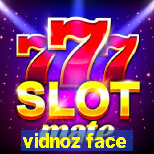 vidnoz face