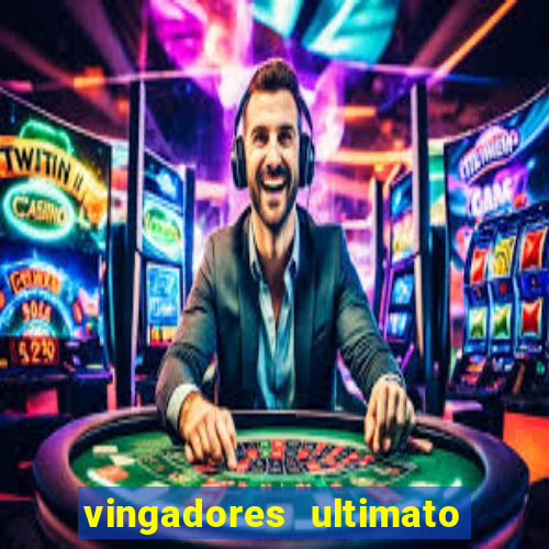 vingadores ultimato filme completo dublado google drive