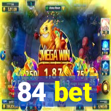 84 bet