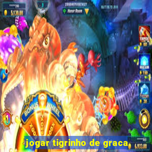 jogar tigrinho de graca