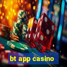 bt app casino