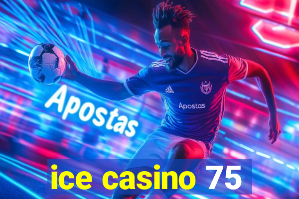 ice casino 75