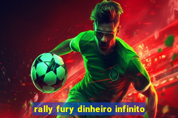 rally fury dinheiro infinito