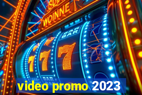 video promo 2023