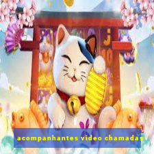 acompanhantes video chamadas