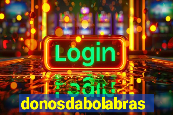 donosdabolabrasil.net