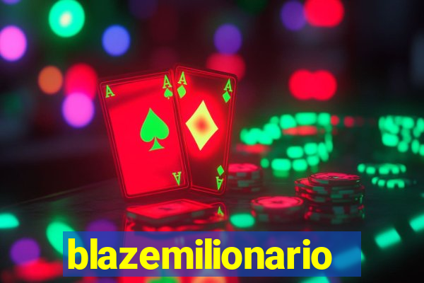 blazemilionario