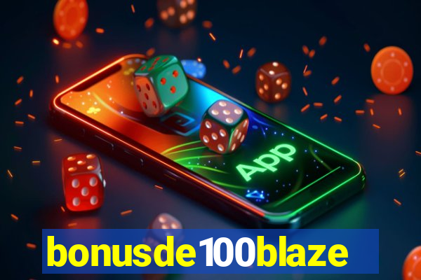 bonusde100blaze