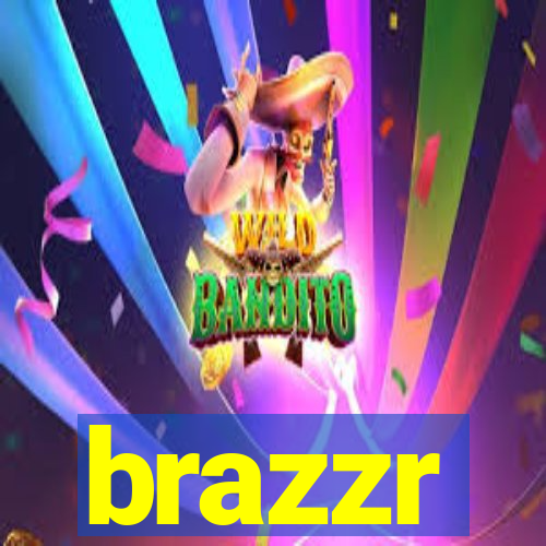 brazzr