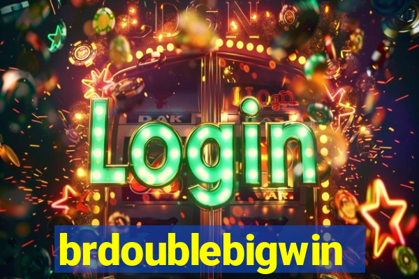 brdoublebigwin