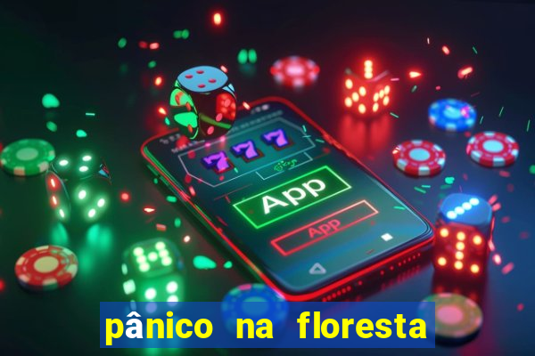 pânico na floresta 2 filme completo dublado mega filmes