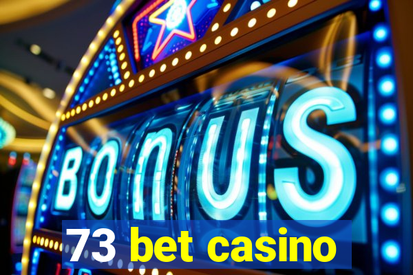 73 bet casino