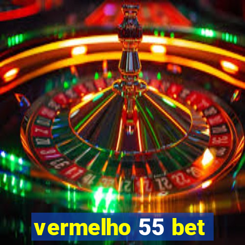 vermelho 55 bet