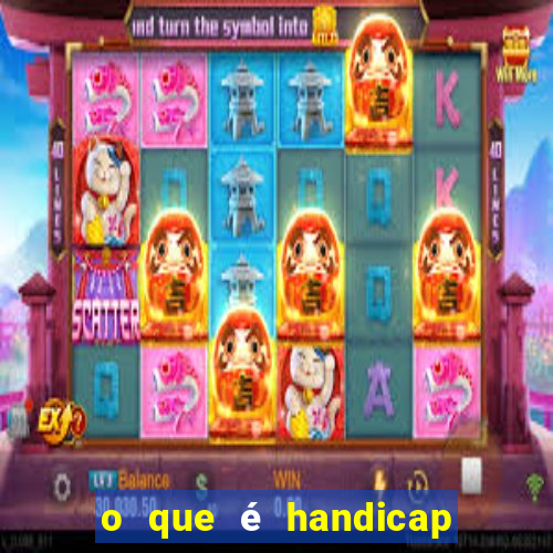 o que é handicap - 1.5