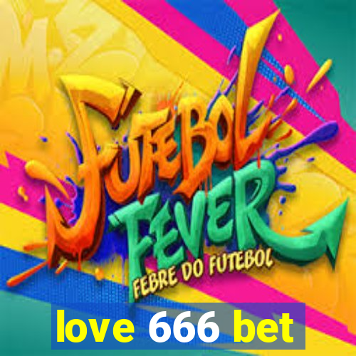 love 666 bet