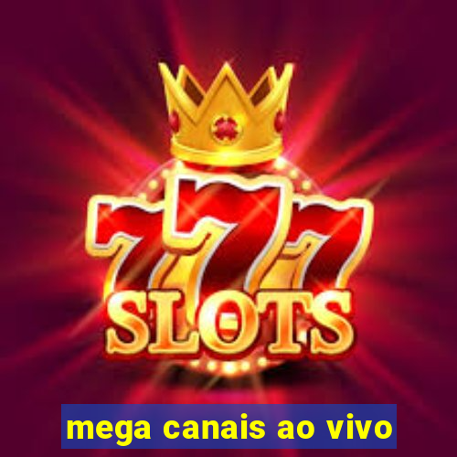 mega canais ao vivo