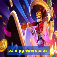 pa e pg exercicios