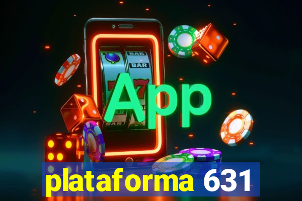 plataforma 631