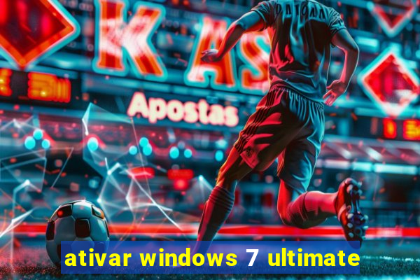 ativar windows 7 ultimate