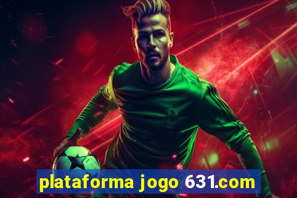 plataforma jogo 631.com