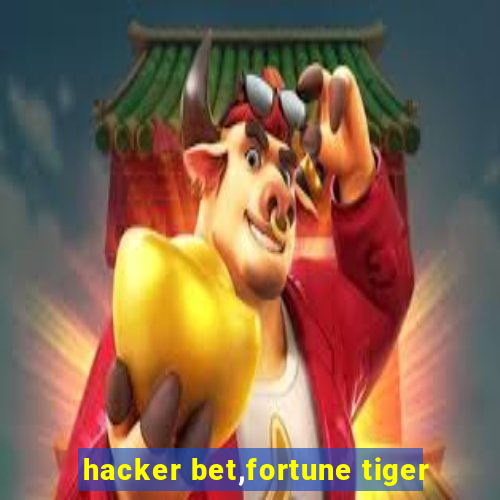 hacker bet,fortune tiger