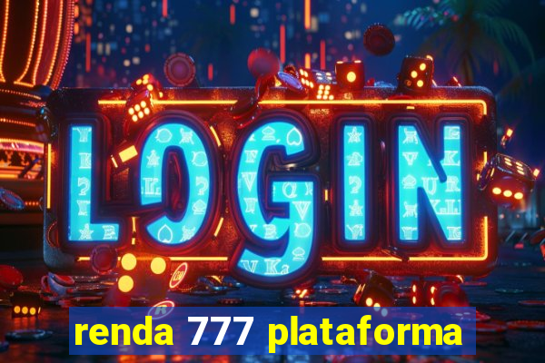 renda 777 plataforma