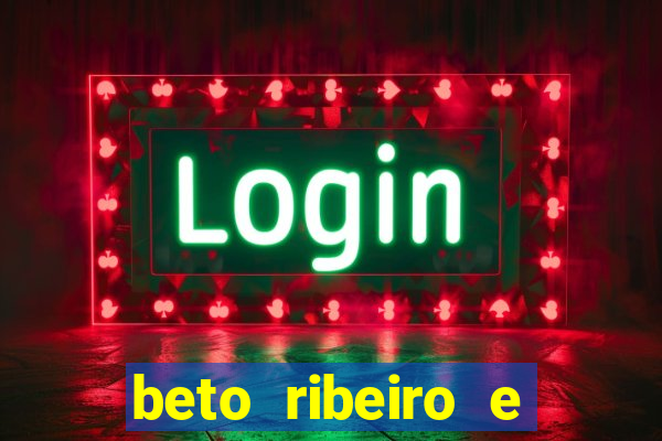 beto ribeiro e carla albuquerque separados