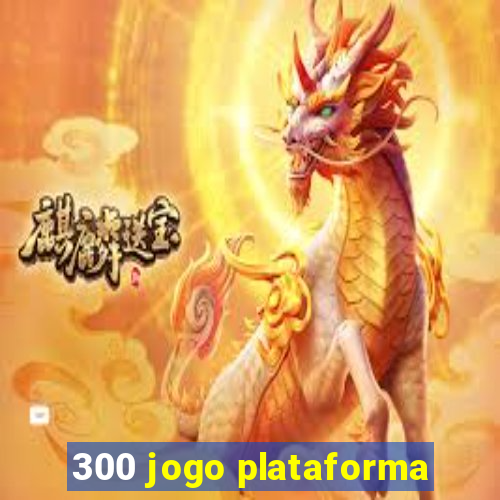 300 jogo plataforma