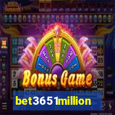 bet3651million