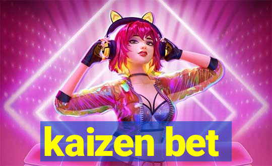 kaizen bet