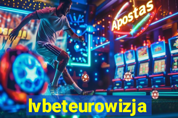 lvbeteurowizja