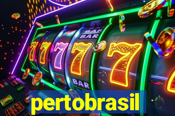 pertobrasil