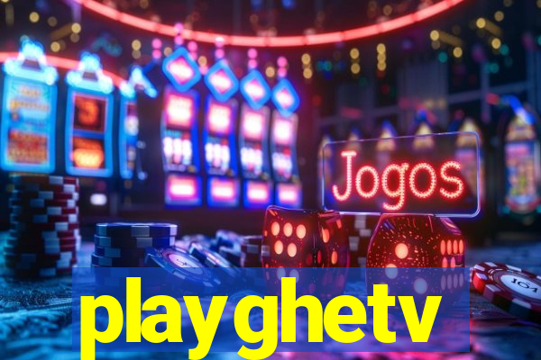 playghetv