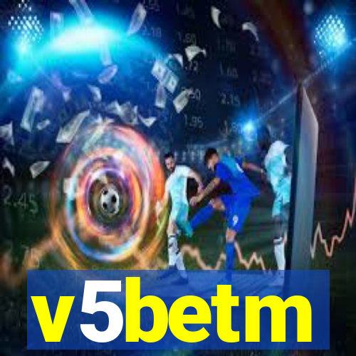 v5betm